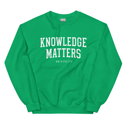 "Knowledge Matters" Irish Green Sweatshirt with (White Print)